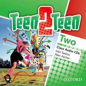 Teen2Teen: Two: Class Audio CDs de Joan Saslow