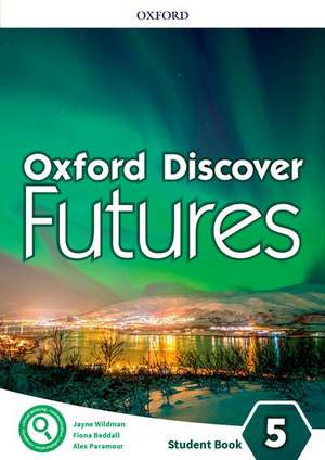 Oxford Discover Futures: Level 5: Student Book de Jayne Wildman