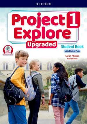 Project Explore Upgraded: Level 1: Student Book with Digital Pack: Print Student Book and 2 years' access to Student e-book, Workbook e-book, Online Practice and Student Resources, available on Oxford English Hub.