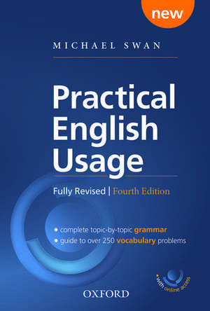 Practical English Usage, 4th edition: (Hardback with online access): Michael Swan's guide to problems in English de Michael Swan