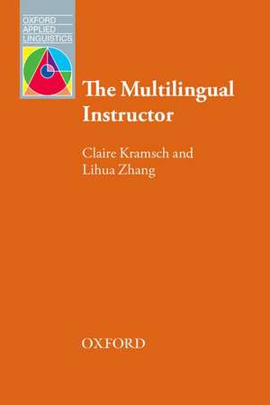 The Multilingual Instructor: What foreign language teachers say about their experience and why it matters de Claire Kramsch