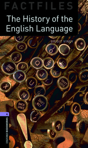 Oxford Bookworms Library Factfiles: Level 4:: The History of the English Language de Brigit Viney