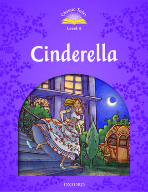 Classic Tales Second Edition: Level 4: Cinderella