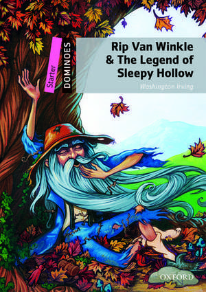 Dominoes: Starter: Rip Van Winkle & The Legend of Sleepy Hollow de Washington Irving