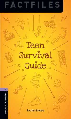 Oxford Bookworms Library Factfiles: Level 4:: Teen Survival Guide: Graded readers for secondary and adult learners de RACHEL BLADON