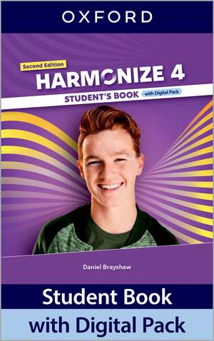 Harmonize Second Edition 4: Student's Book with Digital Pack: Print Student's Book and 2 years' access to Student e-Book, Workbook e-Book, Online Practice and Student Resources, available on Oxford English Hub.