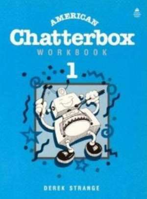 American Chatterbox 1: 1: Workbook de Derek Strange