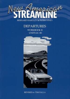 New American Streamline Departures - Beginner: Departures: Workbook B (Units 41-80): B de Bernard Hartley