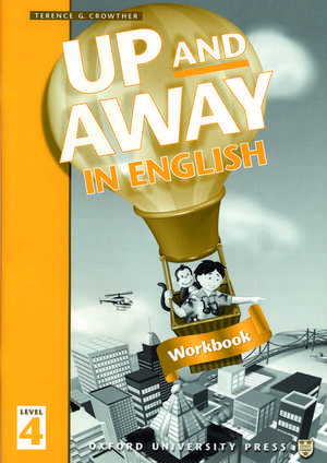 Up and Away in English: 4: Workbook de Terence G. Crowther