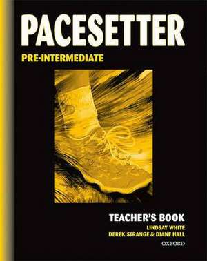 Pacesetter: Pre-Intermediate: Teacher's Book de Derek Strange