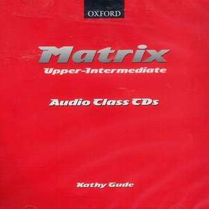 Matrix: Upper-Intermediate: Class Audio CD de Kathy Gude