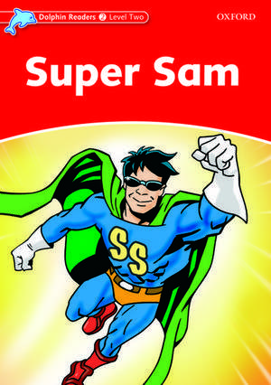 Dolphin Readers Level 2: Super Sam de Craig Wright