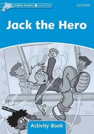 Dolphin Readers: Level 1: Jack the Hero Activity Book de Craig Wright