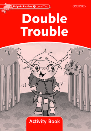 Dolphin Readers Level 2: Double Trouble Activity Book de Craig Wright