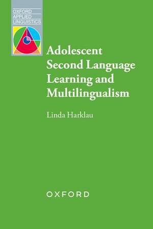 Adolescent Second Language Learning and Multilingualism de Linda Harklau