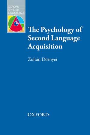 The Psychology of Second Language Acquisition de Zoltán Dörnyei