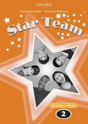 Star Team 2: Teacher's Book de Norman Whitney