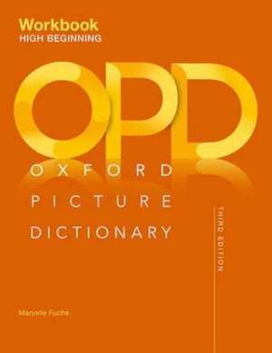 Oxford Picture Dictionary: High Beginning Workbook de Jayme Adelson-Goldstein