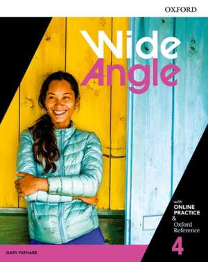 Wide Angle: Level 4: Student Book with Online Practice de Gary Pathare