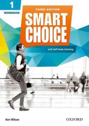 Smart Choice: Level 1: Workbook with Self-Study Listening: Smart Learning - on the page and on the move de Ken Wilson