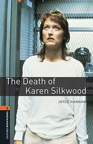 Oxford Bookworms Library: Level 2:: The Death of Karen Silkwood audio pack de Joyce Hannam