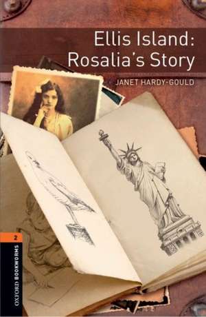 Oxford Bookworms Library: Level 2:: Ellis Island: Rosalia's Story Audio Pack: Graded readers for secondary and adult learners de Janet Hardy-Gould