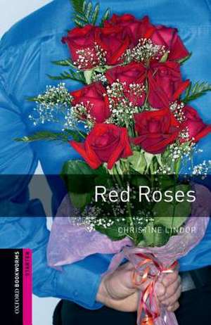 Oxford Bookworms Library: Starter Level:: Red Roses Audio Pack de Christine Lindop