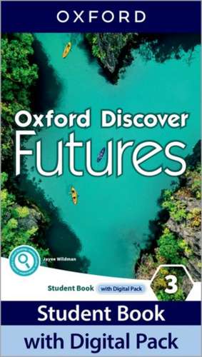 Oxford Discover Futures: Level 3: Student Book with Digital Pack: Print Student Book and 2 years' access to Student e-book, Workbook e-book, Online Practice and Student Resources.