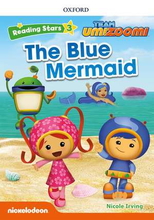 Reading Stars: Level 3: The Blue Mermaid de Nicole Irving