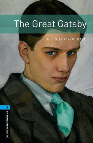 Oxford Bookworms Library: Level 5:: The Great Gatsby de F. Scott Fitzgerald