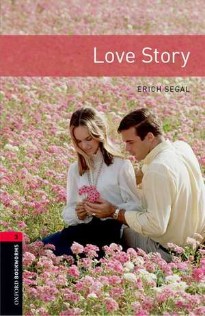 Oxford Bookworms Library: Level 3:: Love Story de Erich Segal