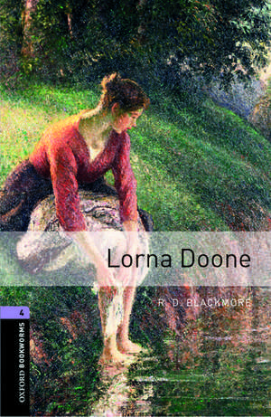 Oxford Bookworms Library: Level 4:: Lorna Doone de Blackmore