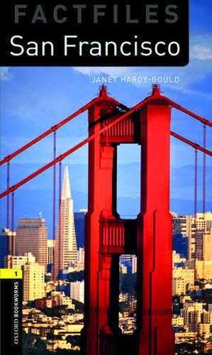 Oxford Bookworms Library Factfiles: Level 1:: San Francisco de Janet Hardy-Gould