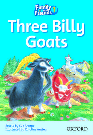 Family and Friends Readers 1: Three Billy Goats de Sue Arengo