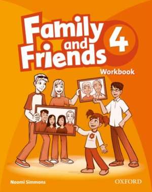 Family and Friends: 4: Workbook de Naomi Simmons