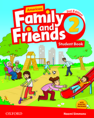 American Family and Friends: Level Two: Student Book: Supporting all teachers, developing every child de Naomi Simmons