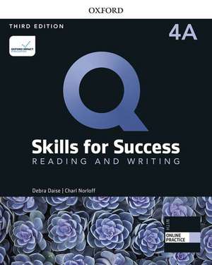 Q: Skills for Success: Level 4: Reading and Writing Split Student Book A with iQ Online Practice de Debra Daise