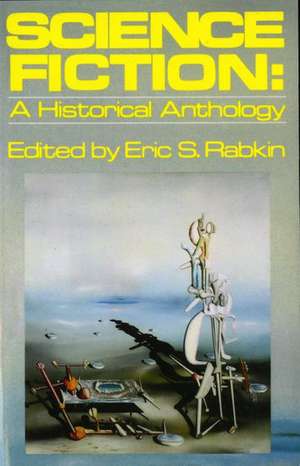 Science Fiction: A Historical Anthology de Eric S. Rabkin