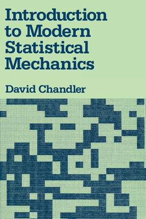 Introduction to Modern Statistical Mechanics de David Chandler