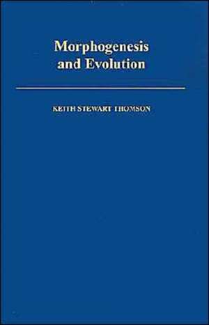 Morphogenesis and Evolution de Keith Stewart Thomson