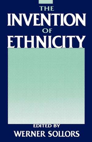 The Invention of Ethnicity de Werner Sollors