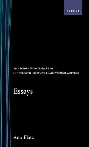 Essays: Including Biographies and Miscellaneous Pieces in Prose and Poetry de Ann Plato