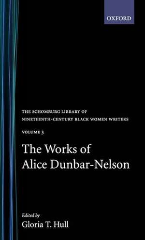 The Works of Alice Dunbar-Nelson: Volume 3 de Alice Dunbar-Nelson