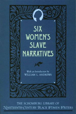 Six Women's Slave Narratives de William Andrews