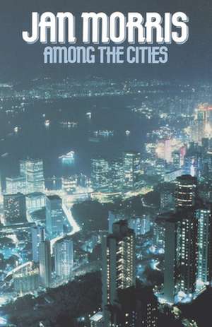 Among the Cities de Jan Morris