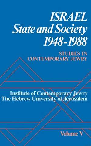 Studies in Contemporary Jewry: V: Israel: State and Society, 1948-1988 de Peter Y. Medding