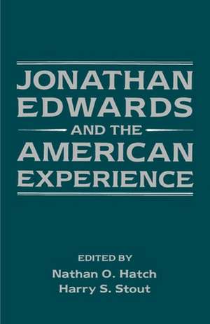 Jonathan Edwards and the American Experience de Nathan O. Hatch