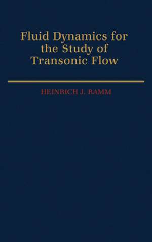 Fluid Dynamics for the Study of Transonic Flow de Heinrich J. Ramm