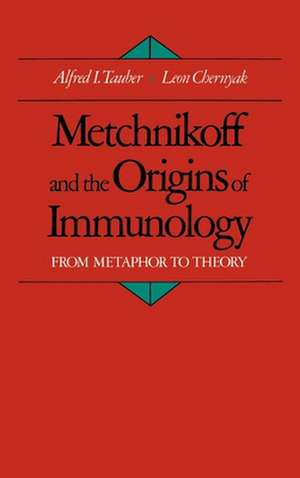 Metchnikoff and the Origins of Immunology: From Metaphor to Theory de Alfred I. Tauber