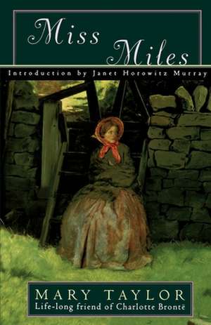 Miss Miles: A Tale of Yorkshire Life 60 Years Ago de Mary Taylor